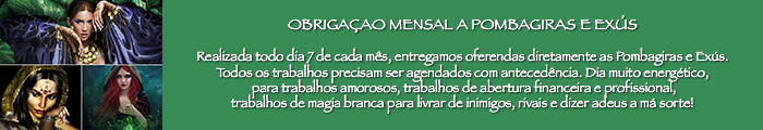 Realizada todo dia 7 para diversos trabalhos espirituais na linha de Exús e Pombagiras