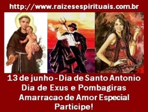 Dia de Santo Antônio e Dia de Exús e Pombagiras