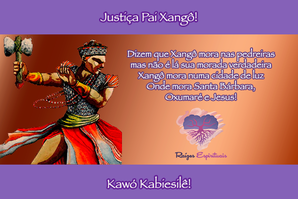 Quarta-feira é dia de clamar pela justiça divina de Nosso Pai Xangô.