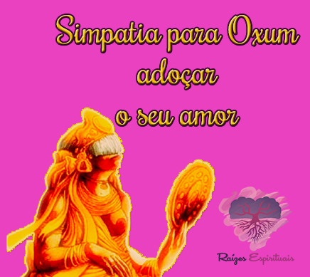 Simpatia para Oxum adoçar seu amor