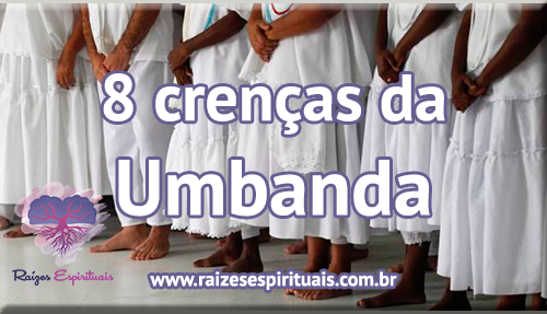 Crenças que fazem parte da Umbanda