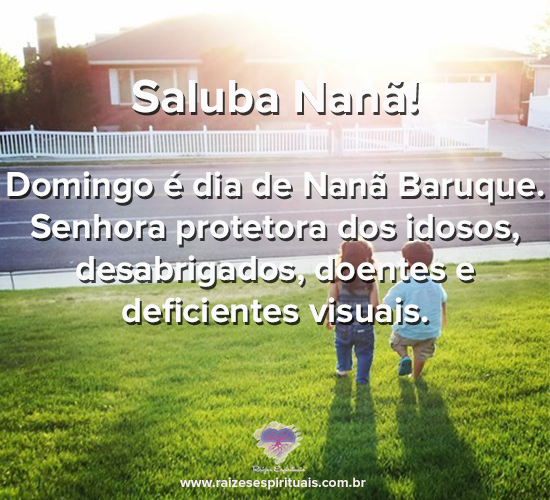 Saluba Nanã! Domingo é dia de Nanã Baruque. Senhora protetora dos idosos, desabrigados, doentes e deficientes visuais.