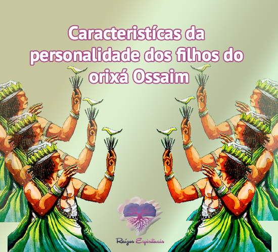 Características da personalidade dos filhos do orixá Ossaim