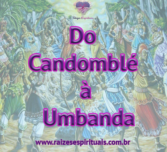 Do Candomblé à Umbanda