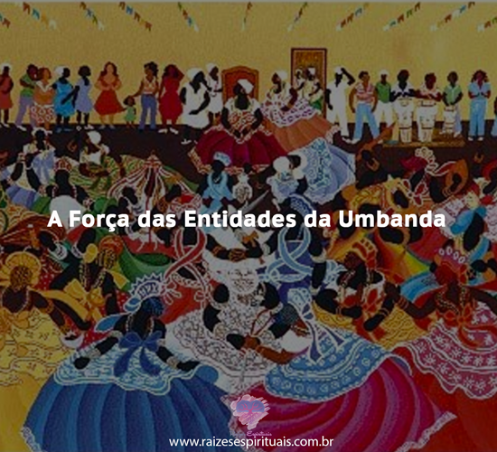 A força das Entidades da Umbanda