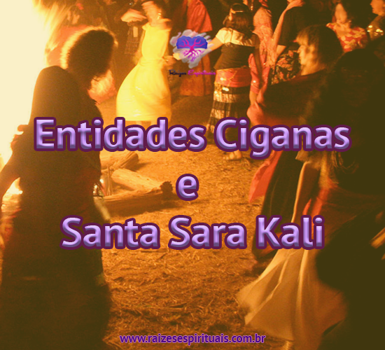 Entidades Ciganas e Santa Sara Kali