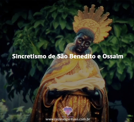 Sincretismo São Bendito e Ossaim