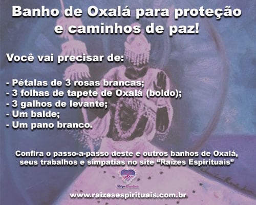 Banho de Oxalá, o maior dos orixás, para proteção e caminhos de paz!