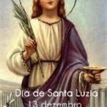 13 de dezembro é o "Dia de Santa Luzia" (com oração)