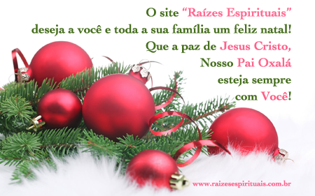 O site "Raízes Espirituais" deseja um feliz natal