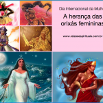 O “Dia Internacional da Mulher” e a herança das orixás femininas
