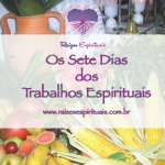 Os sete dias dos trabalhos espirituais