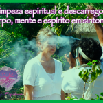 Limpeza espiritual e descarrego: corpo, mente e espírito em sintonia