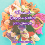 4 dicas de limpeza espiritual para crianças