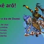 Okê arô – Hoje é dia de Oxóssi