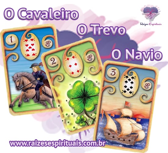 Cavaleiro - Trevo - Navio e o Baralho Cigano - Raizes 