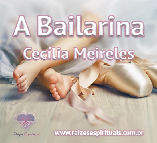 A bailarina - Cecília Meireles - Esta menina tão pequenina quer ser bailarina.