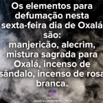 Dicas para a sexta-feira dia de Oxalá