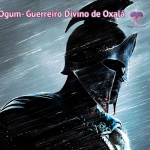 Ogum – Guerreiro Divino de Oxalá