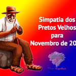 Simpatia dos Pretos Velhos para Novembro de 2015