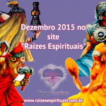 Dezembro 2015 no site “Raízes Espirituais”