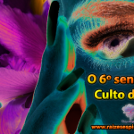 Saiba mais sobre o 6º sentido no Culto de Ewá! Rirò Ewá!