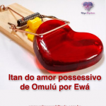 Itan do amor possessivo de Omulú por Ewá