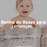 Banho de rosas para crianças