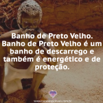 Banho especial de Preto Velho para descarrego, reenergizar e proteger