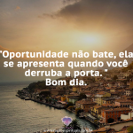 bom dia, oportunidade