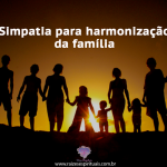 Simpatia para harmonizar a família