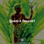 Quem é Ossaim?