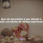 O banho de defesa espiritual