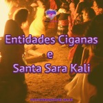 Entidades Ciganas e Santa Sara Kali