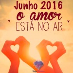 Em Junho 2016 o amor está no ar