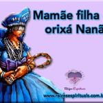 Mamãe filha da orixá Nanã