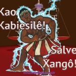 Kao Kabiesilê Salve Xangô