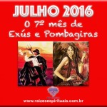 Julho 2016 – O Sétimo mês de Exús e Pombagiras