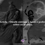 Lenda – Entrega do poder de Omulú a Iansã