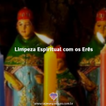 Limpeza espiritual com os Erês