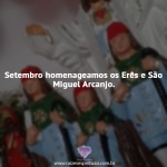 Setembro homenageamos os Erês no site Raízes Espirituais