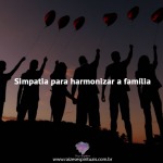Simpatia para harmonizar família