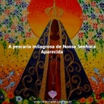 A pescaria milagrosa de Nossa Senhora Aparecida