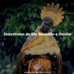 Sincretismo religioso São Benedito e Ossaim