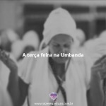 Terça feira na Umbanda