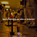 Qual a finalidade das velas na Umbanda?