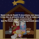 Natal é dia de Oxalá