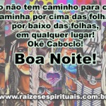 Caboclo não tem caminho!