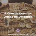 A Consulta com os Orixás da Umbanda