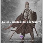 Eu sou protegido por Ogum!